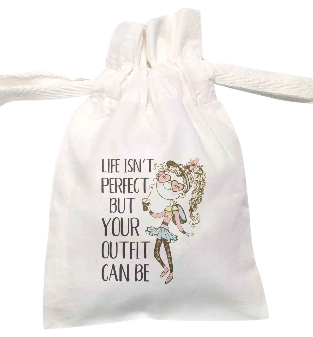 Life isn't perfect but your outfit can be illustration | XS - L | Pouch / Drawstring bag / Sack | Organic Cotton | Bulk discounts available!