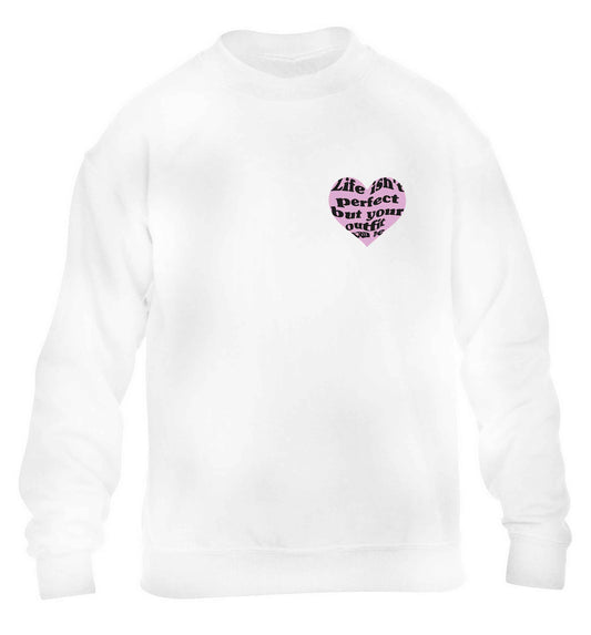 Life isn't perfect but your outfit can be children's white sweater 12-13 Years