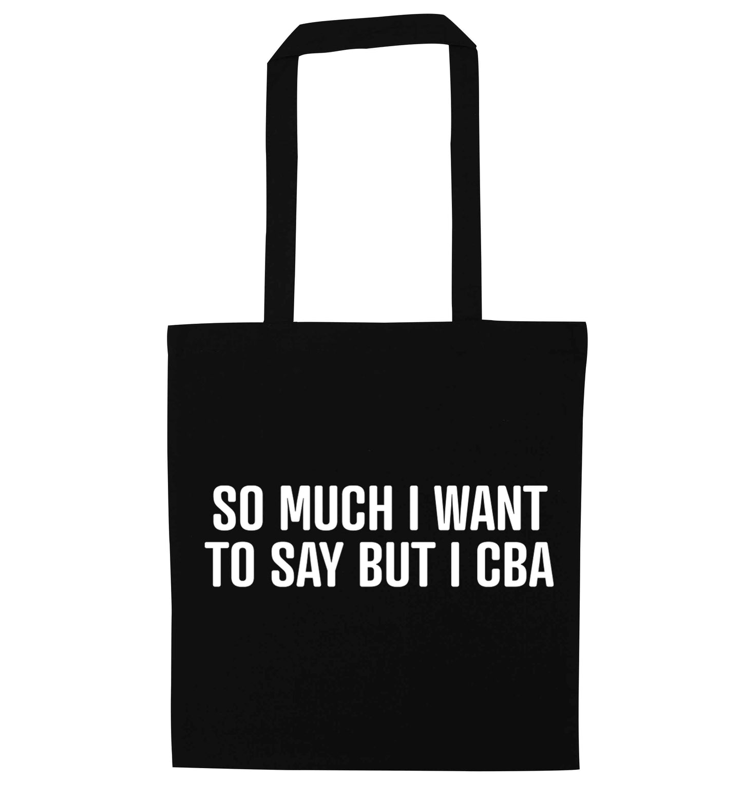 So much I want to say I cba black tote bag