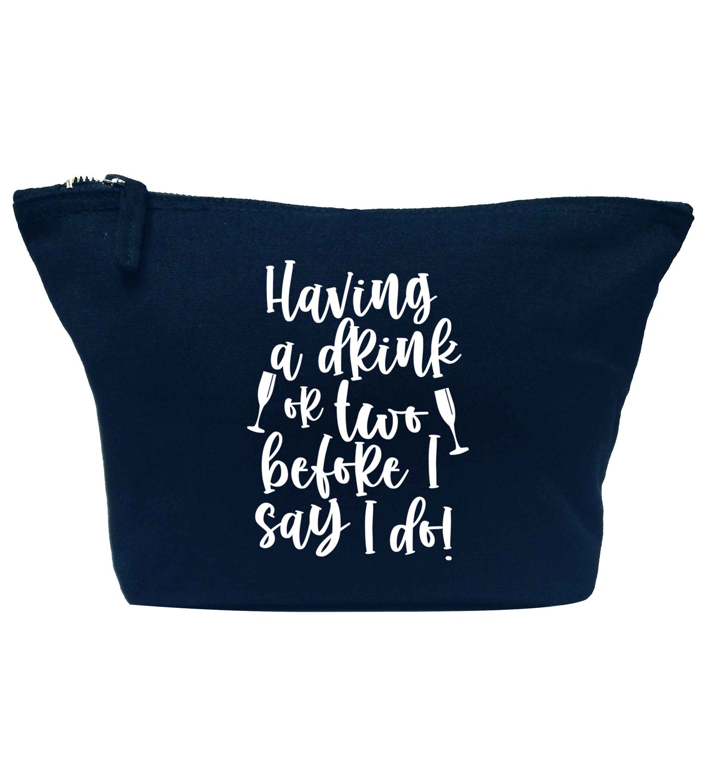 Having a drink or two before I say I do navy makeup bag