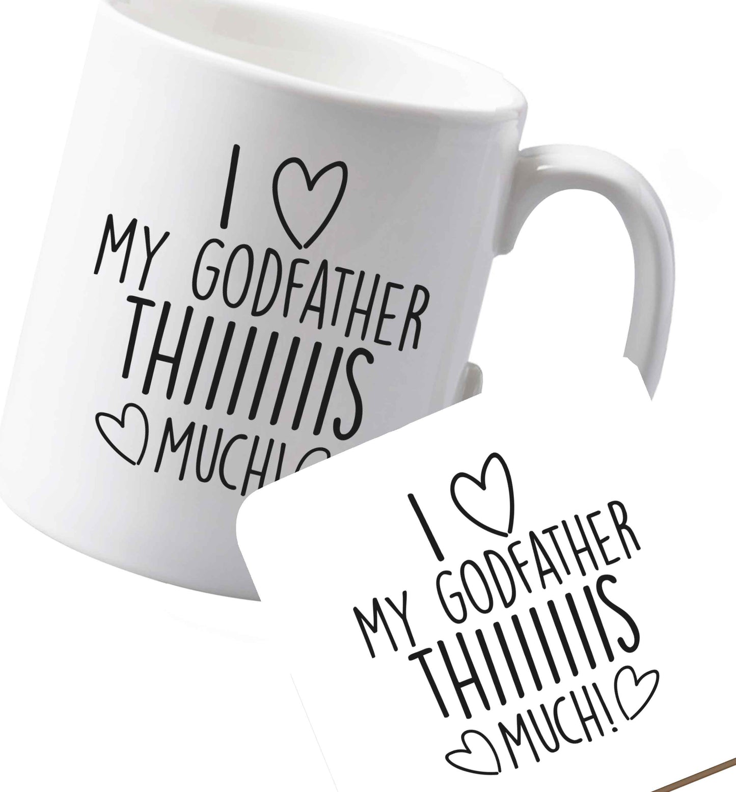 10 oz Ceramic mug and coaster I love my Godfather this much both sides
