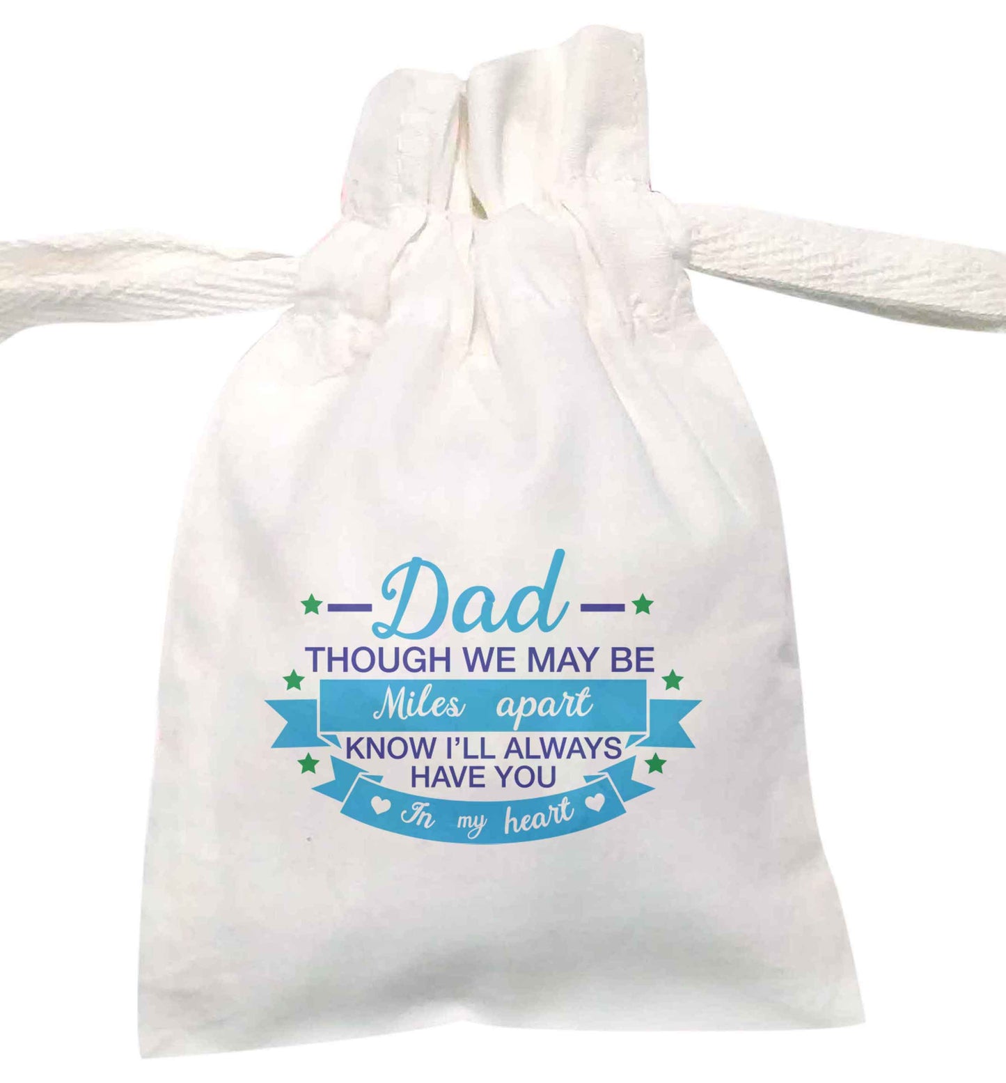 Dad though we are miles apart know I'll always have you in my heart | XS - L | Pouch / Drawstring bag / Sack | Organic Cotton | Bulk discounts available!