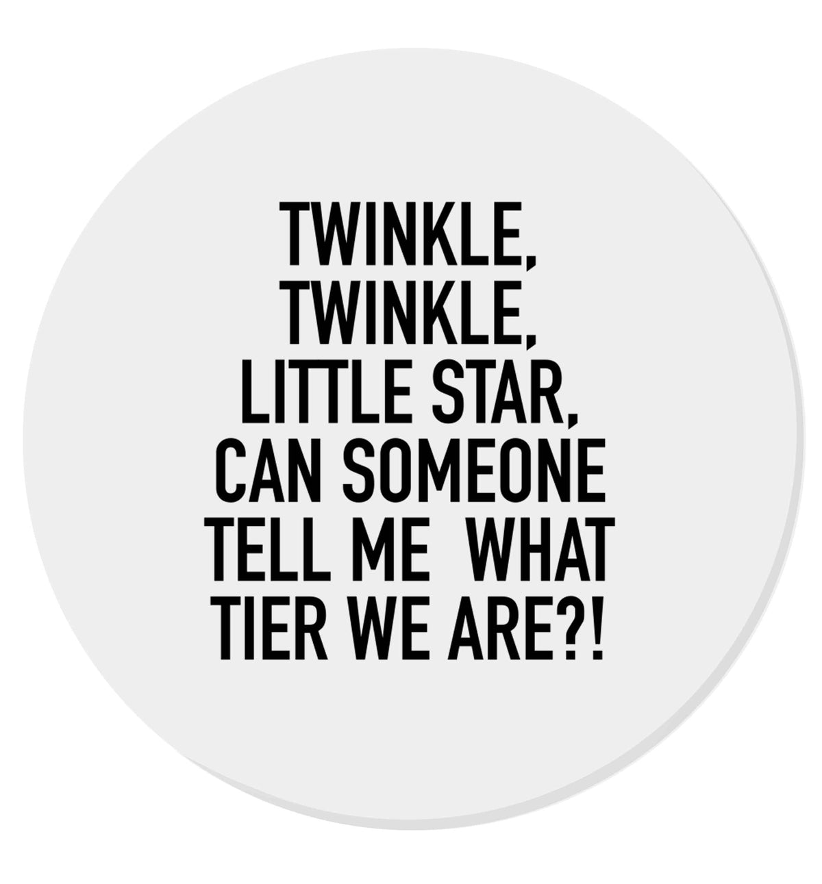 Twinkle twinkle, little star does anyone know what tier we are? | Magnet