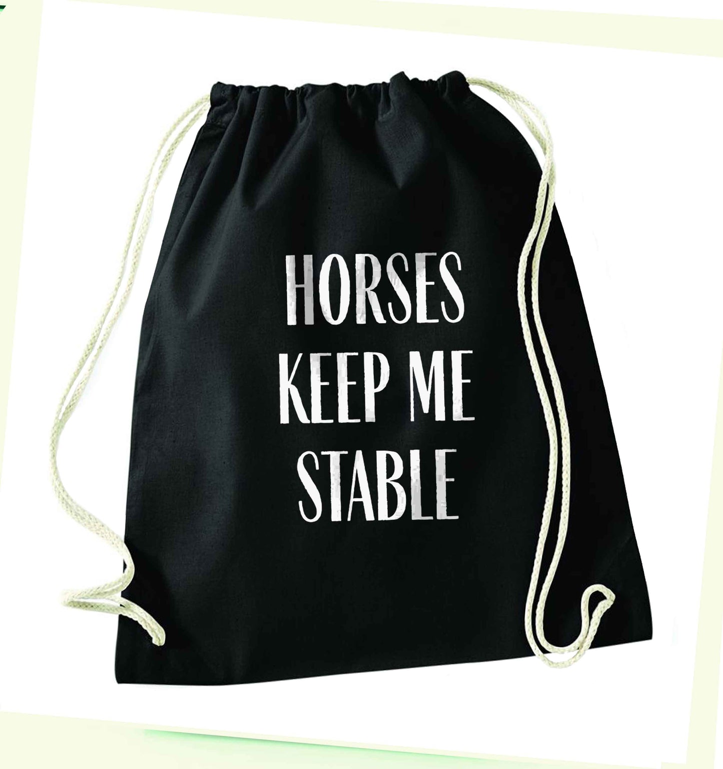 Horses keep me stable black drawstring bag