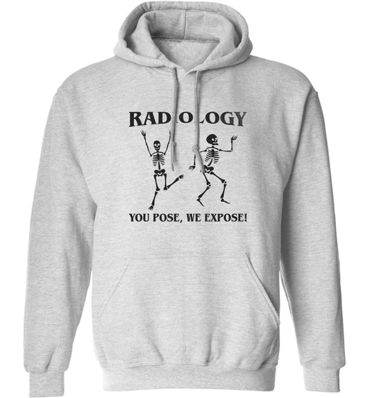 Radiology you pose we expose adults unisex grey hoodie 2XL