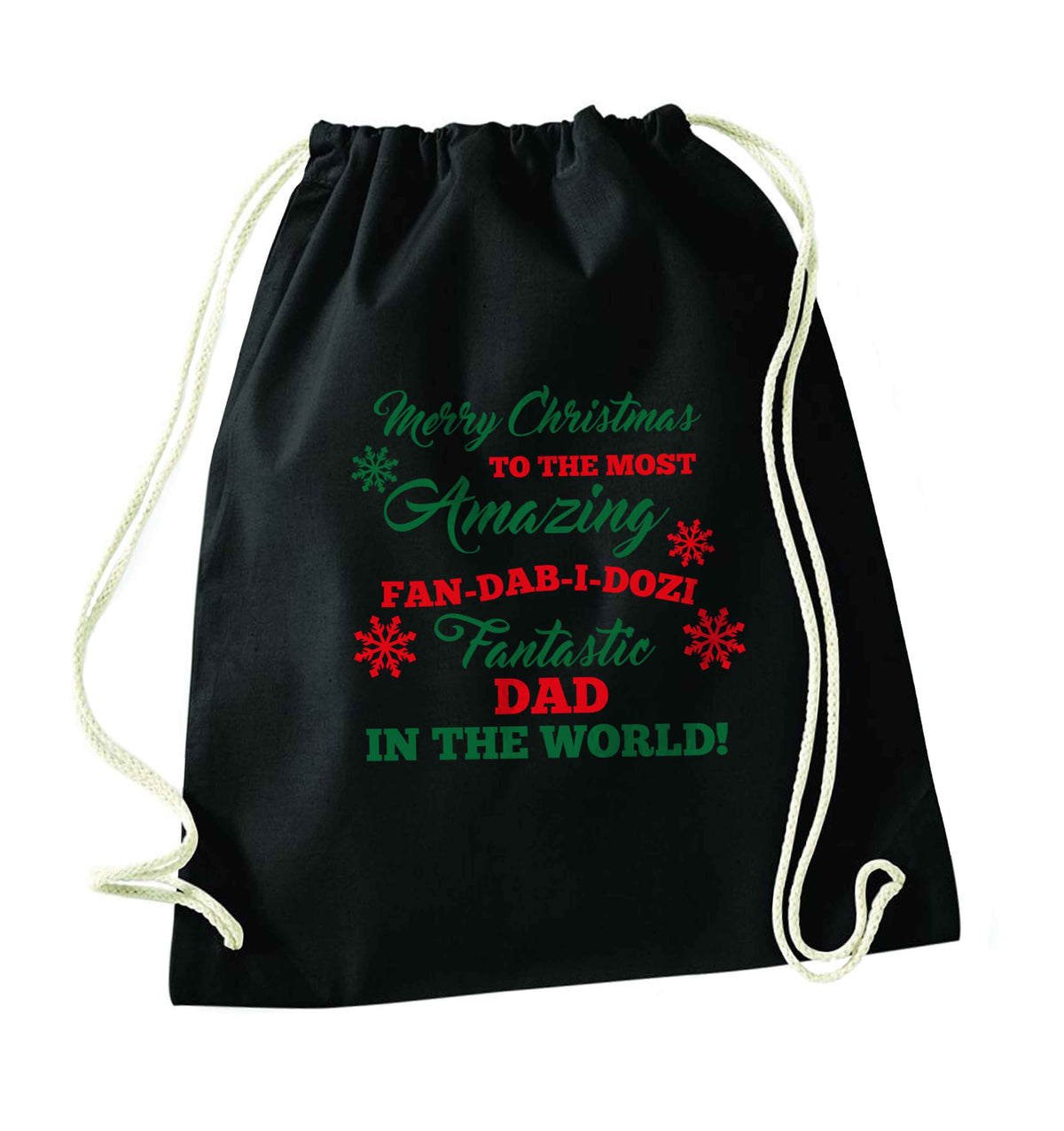 Merry Christmas to the most amazing fan-dab-i-dozi fantasic Dad in the world black drawstring bag