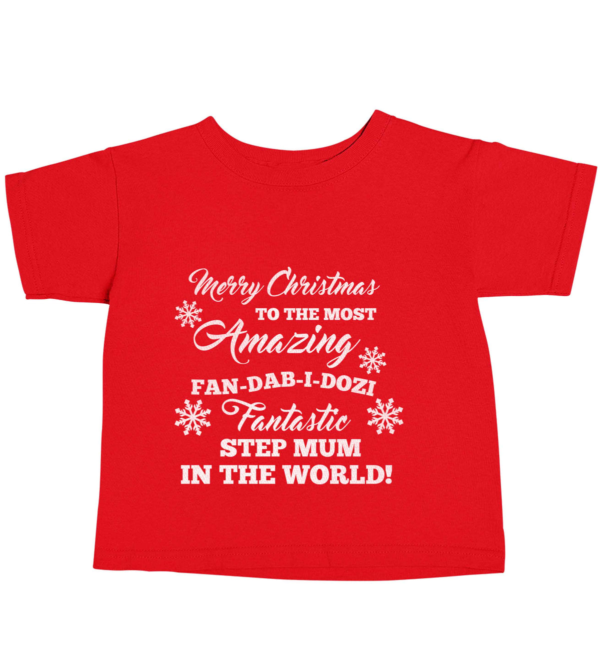 Merry Christmas to the most amazing fan-dab-i-dozi fantasic Step Mum in the world red baby toddler Tshirt 2 Years