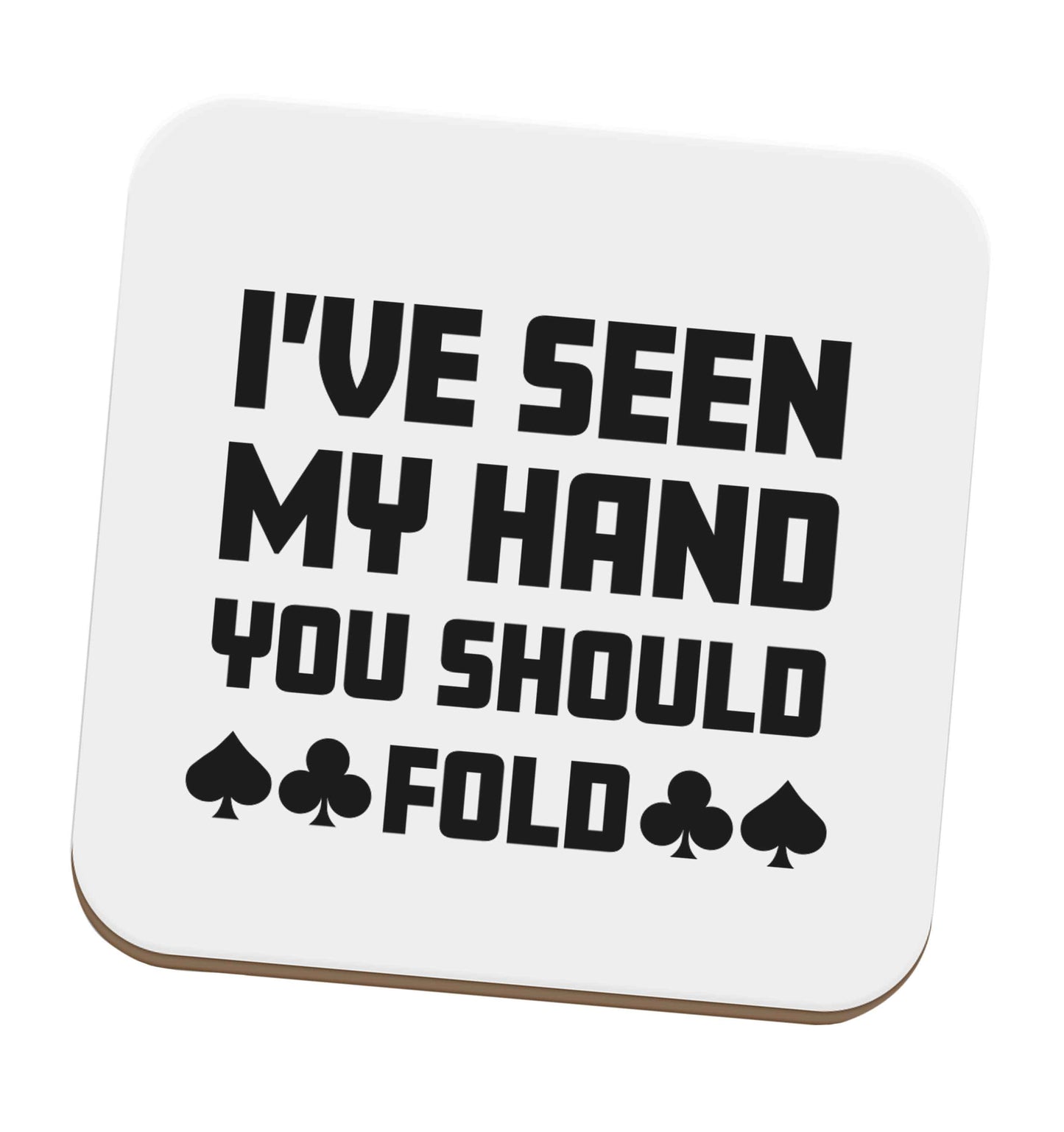 I've seen my hand you should fold set of four coasters