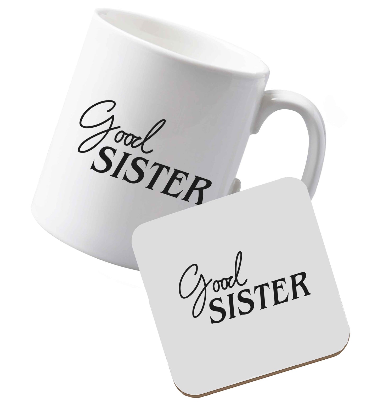 10 oz Ceramic mug and coaster Good sister both sides