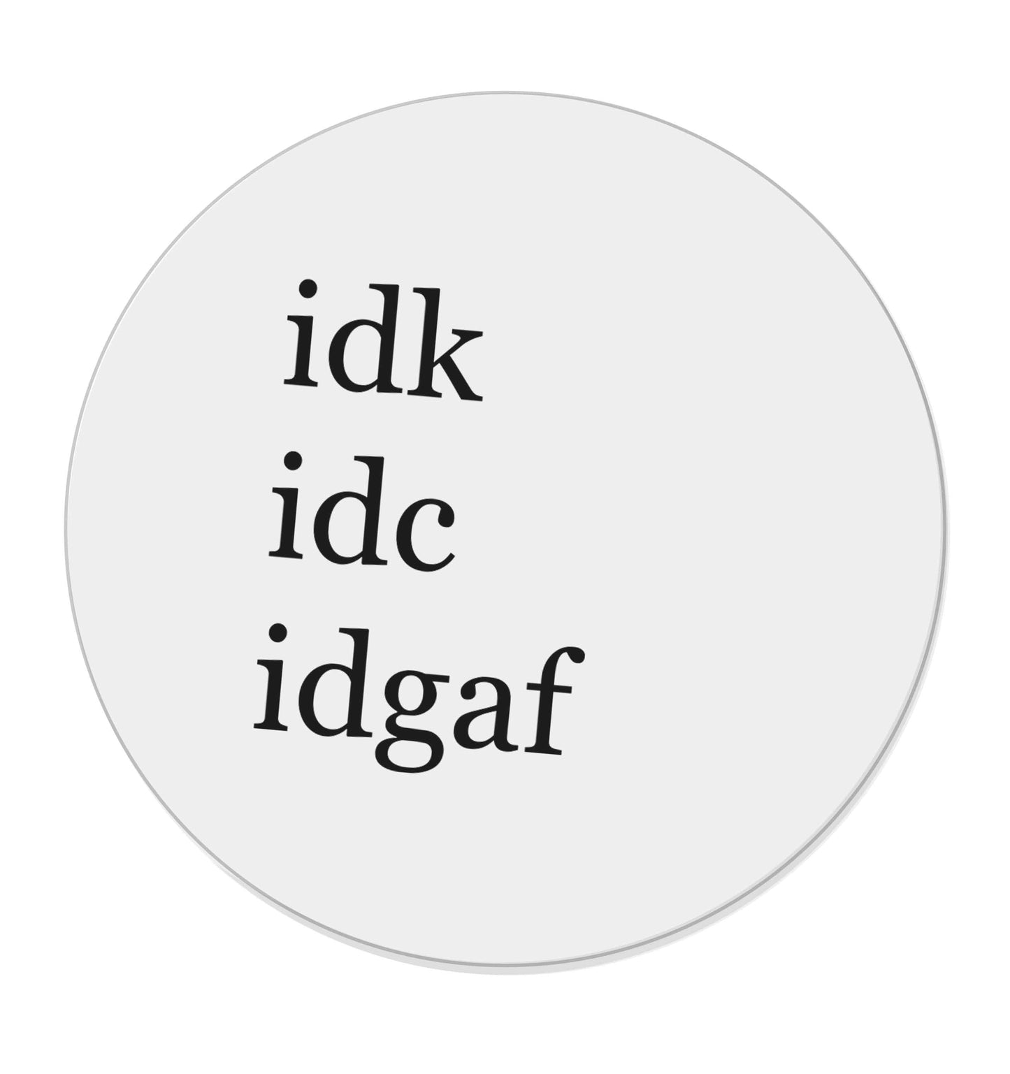 Idk Idc Idgaf | Magnet