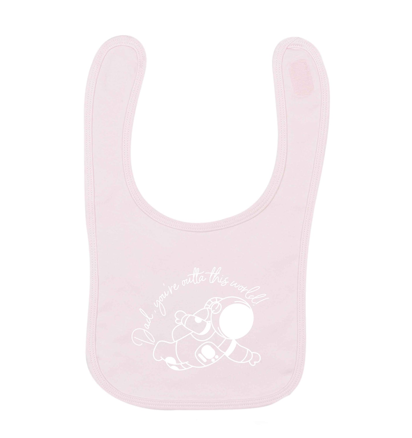Dad, you're outta this world pale pink baby bib