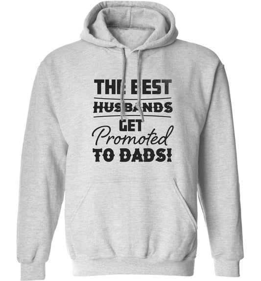 The best husbands get promoted to Dads adults unisex grey hoodie 2XL