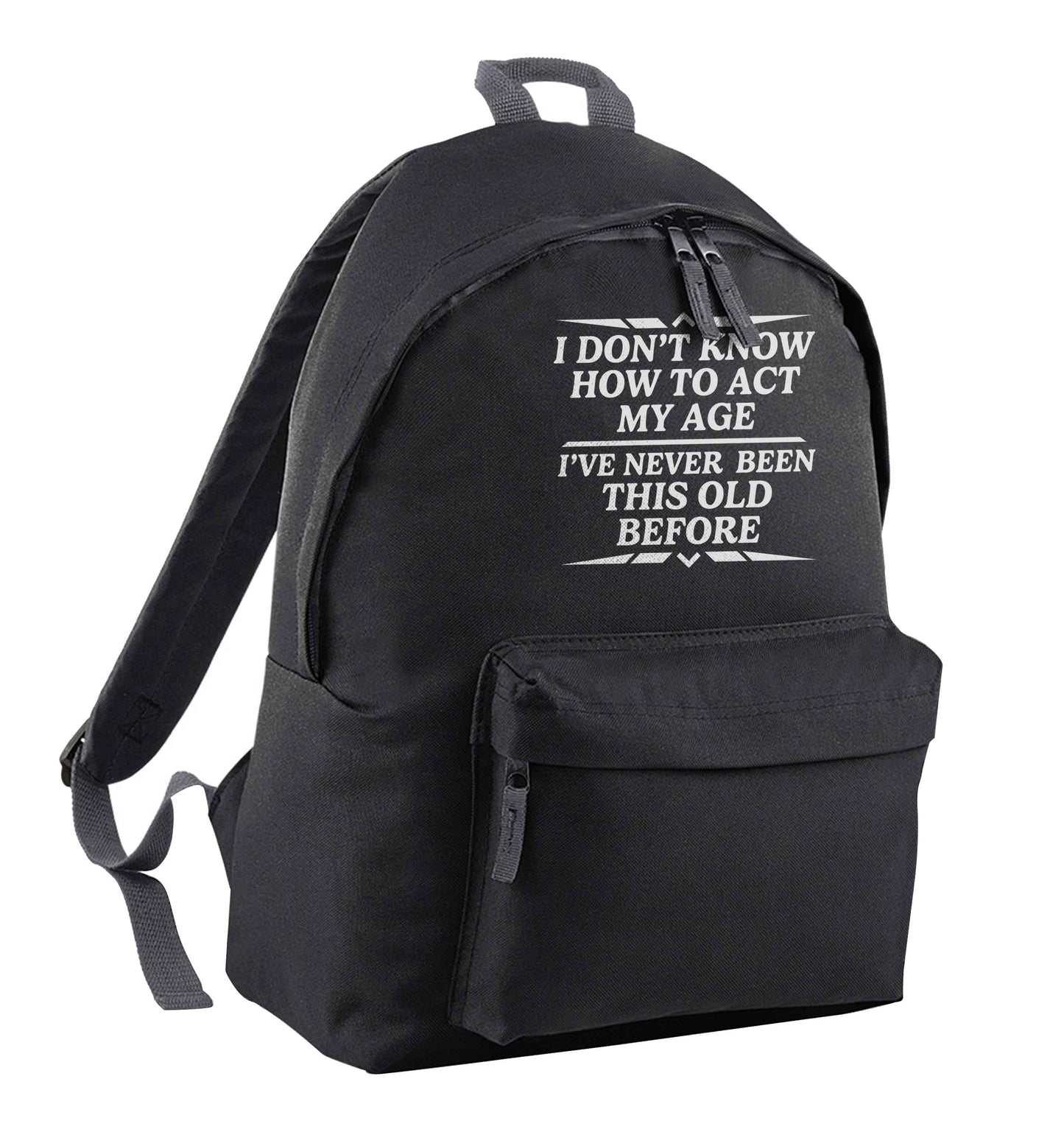 I don't know how to act my age I've never been this old before black adults backpack