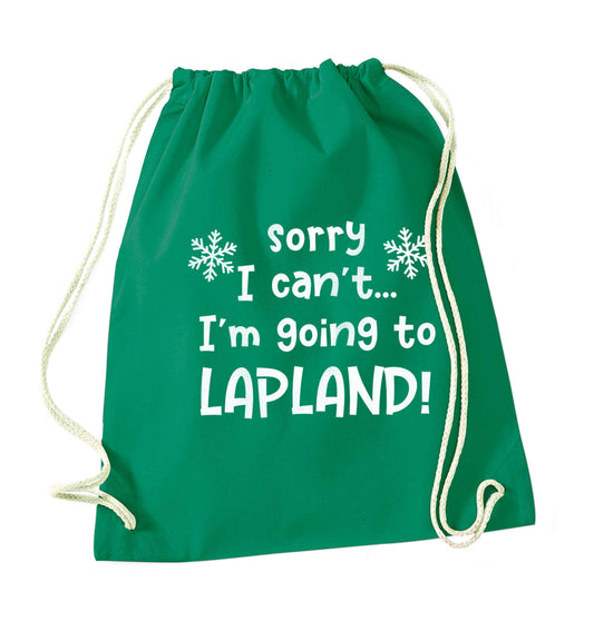 Sorry I can't I'm going to Lapland green drawstring bag