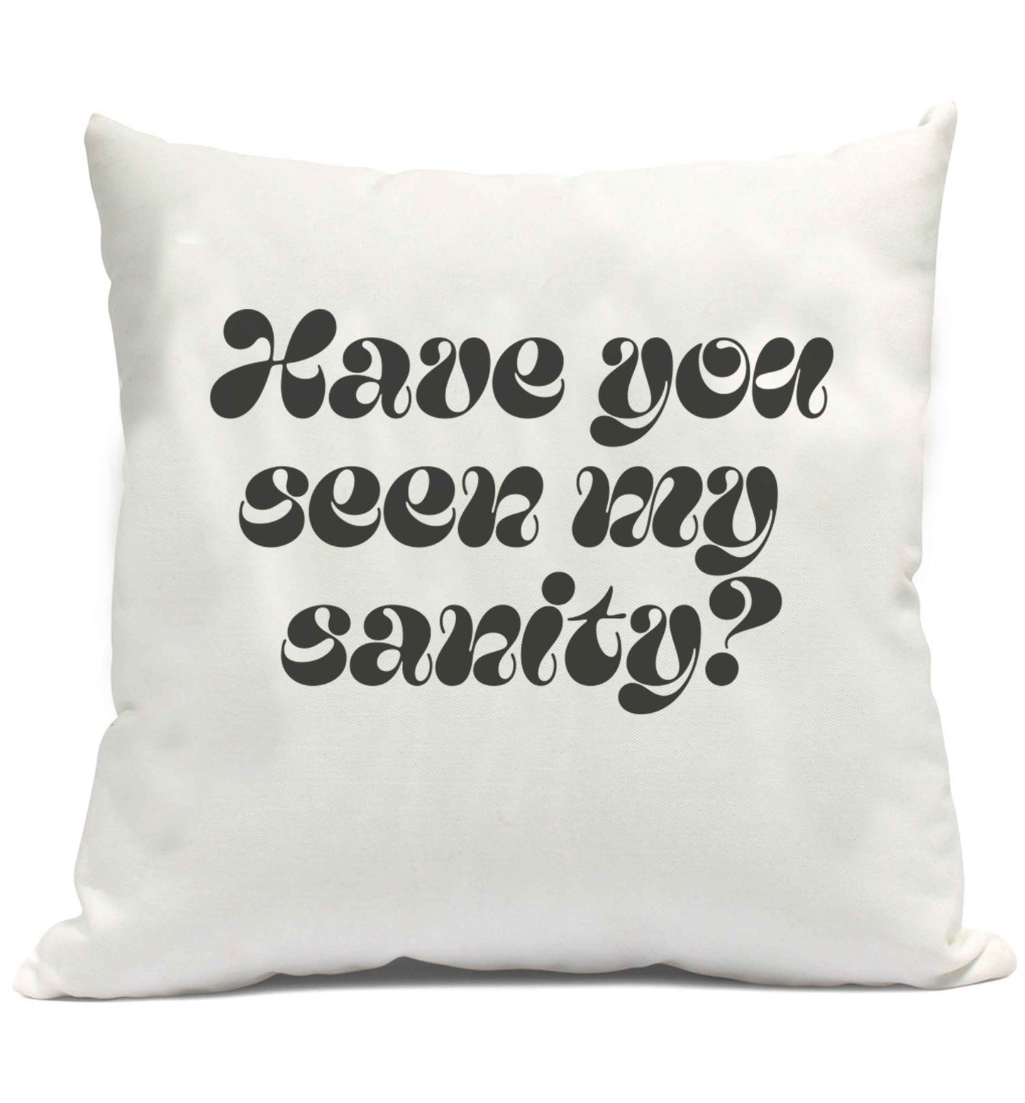 Have you seen my sanity? cushion cover and filling