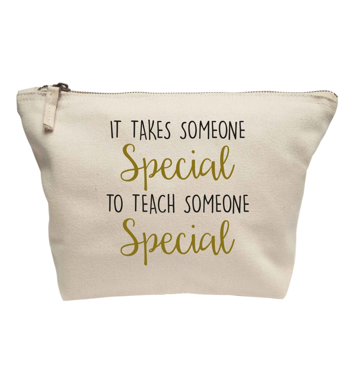 It takes someone special to teach someone special | Makeup / wash bag