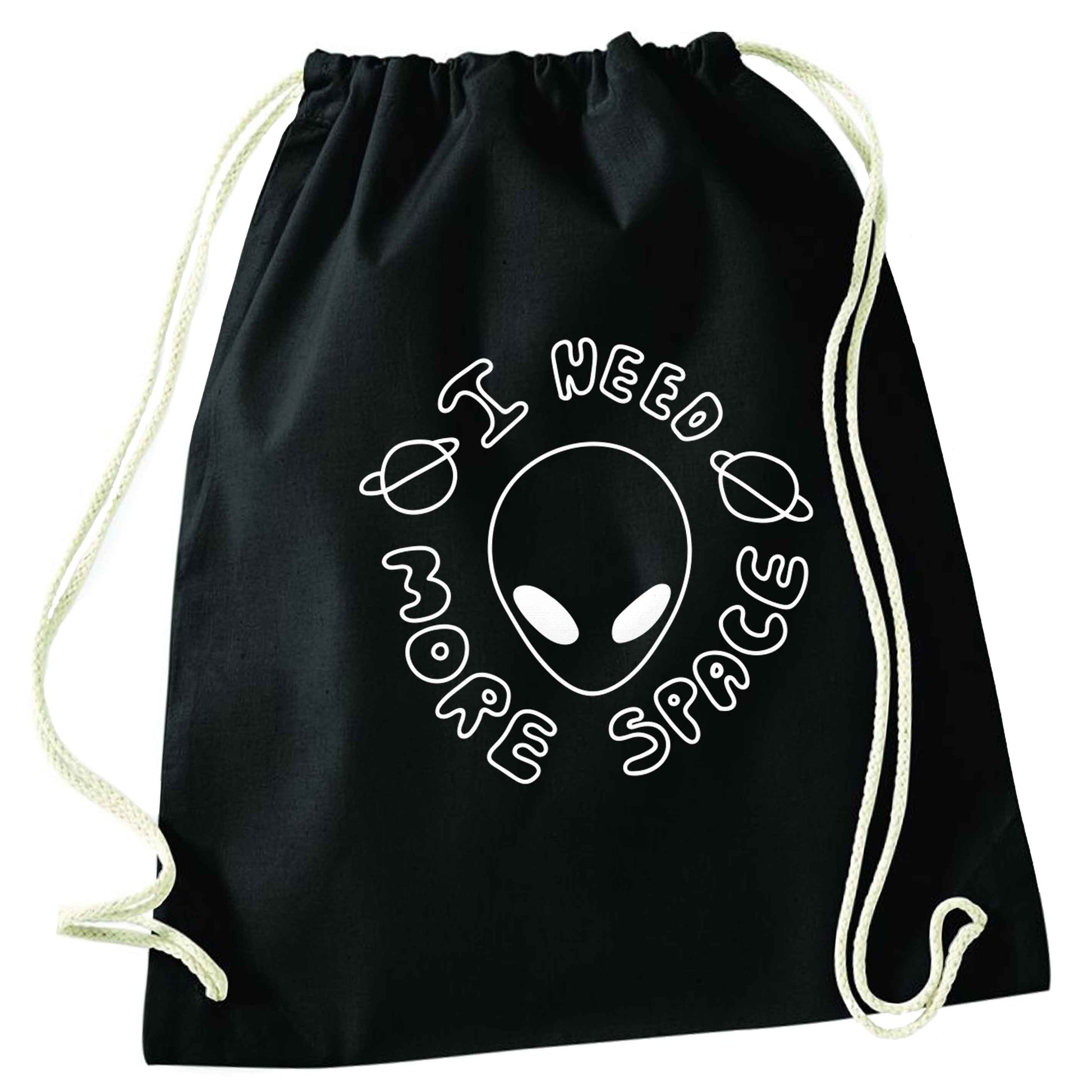 I need more space black drawstring bag
