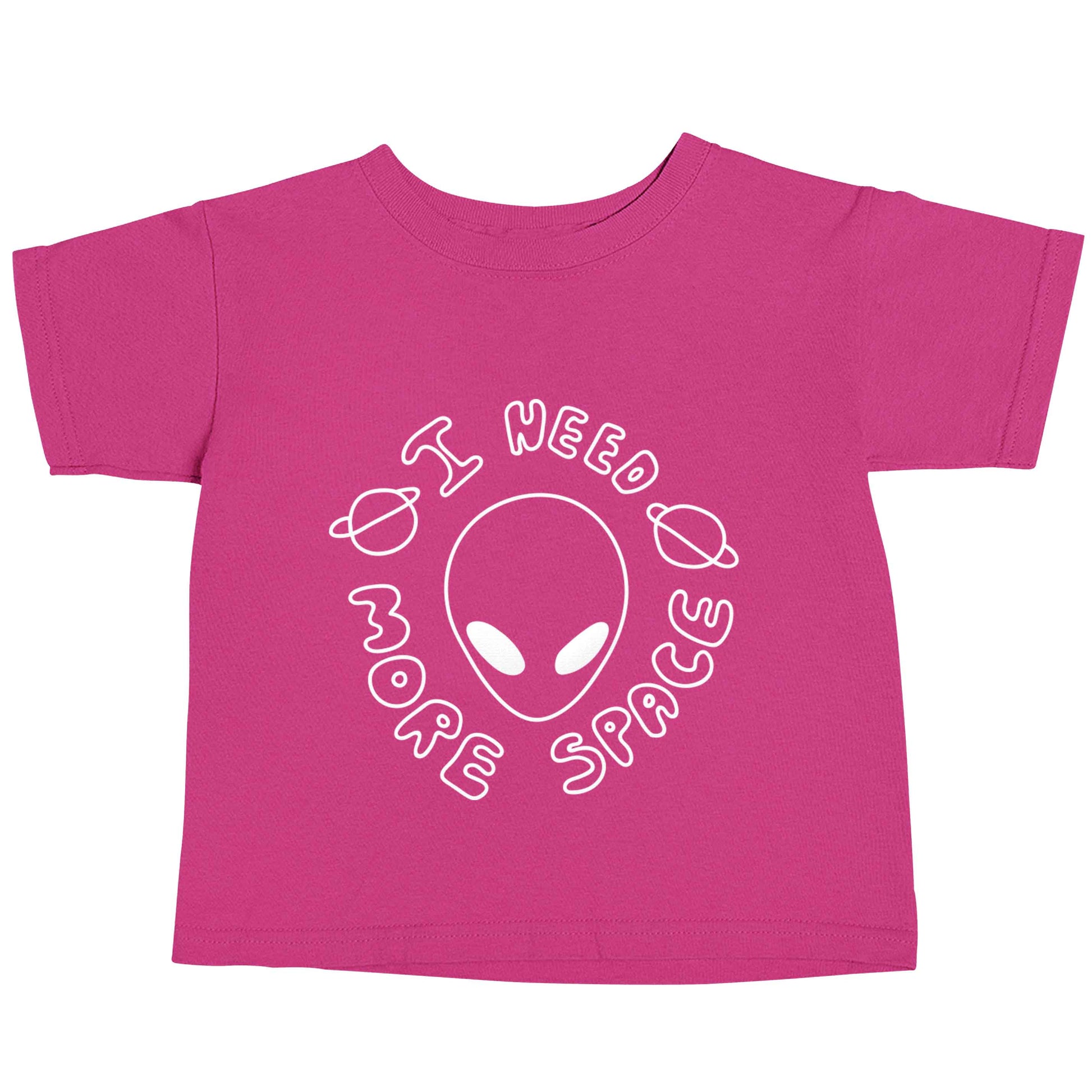 I need more space pink baby toddler Tshirt 2 Years