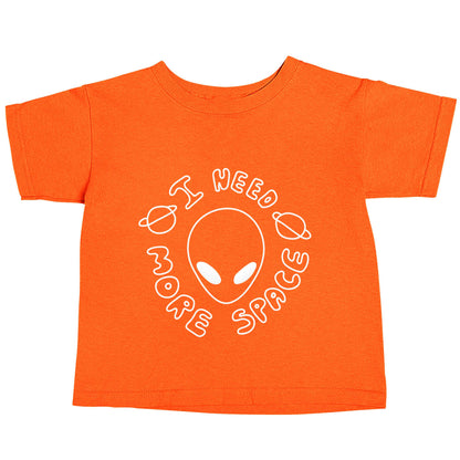 I need more space orange baby toddler Tshirt 2 Years