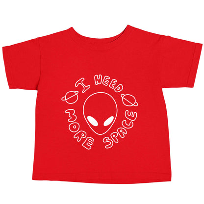 I need more space red baby toddler Tshirt 2 Years