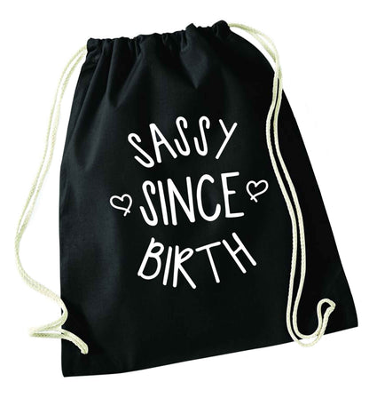 Sassy since birth black drawstring bag