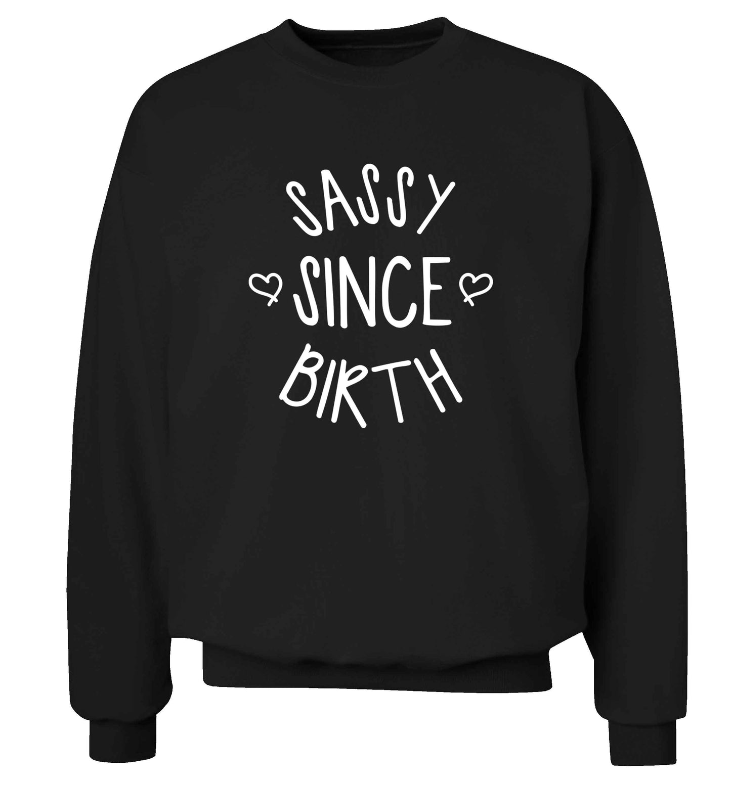 Sassy since birth adult's unisex black sweater 2XL