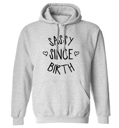 Sassy since birth adults unisex grey hoodie 2XL