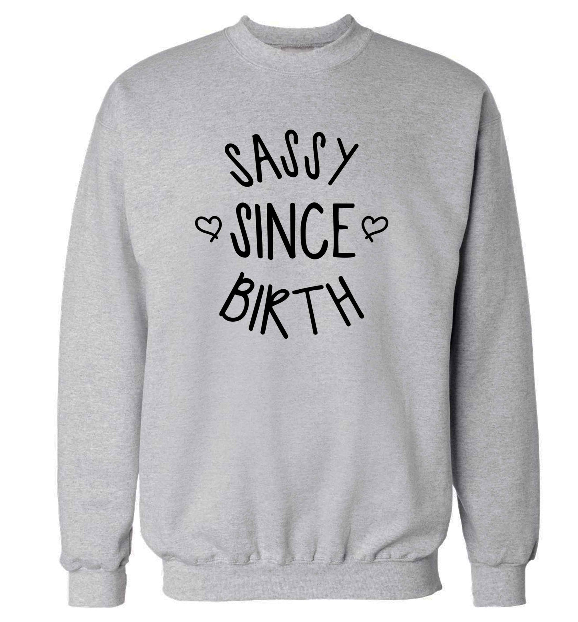 Sassy since birth adult's unisex grey sweater 2XL