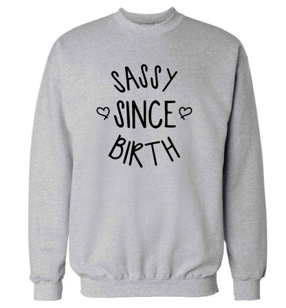 Sassy since birth adult's unisex grey sweater 2XL