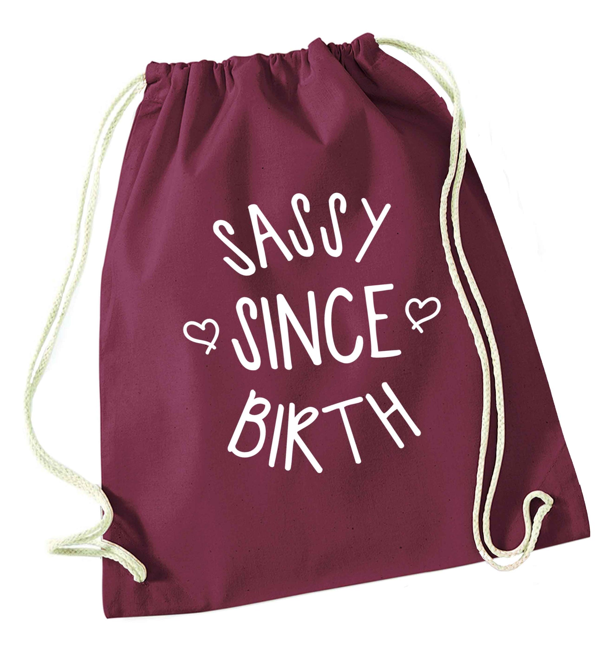 Sassy since birth maroon drawstring bag