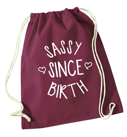 Sassy since birth maroon drawstring bag