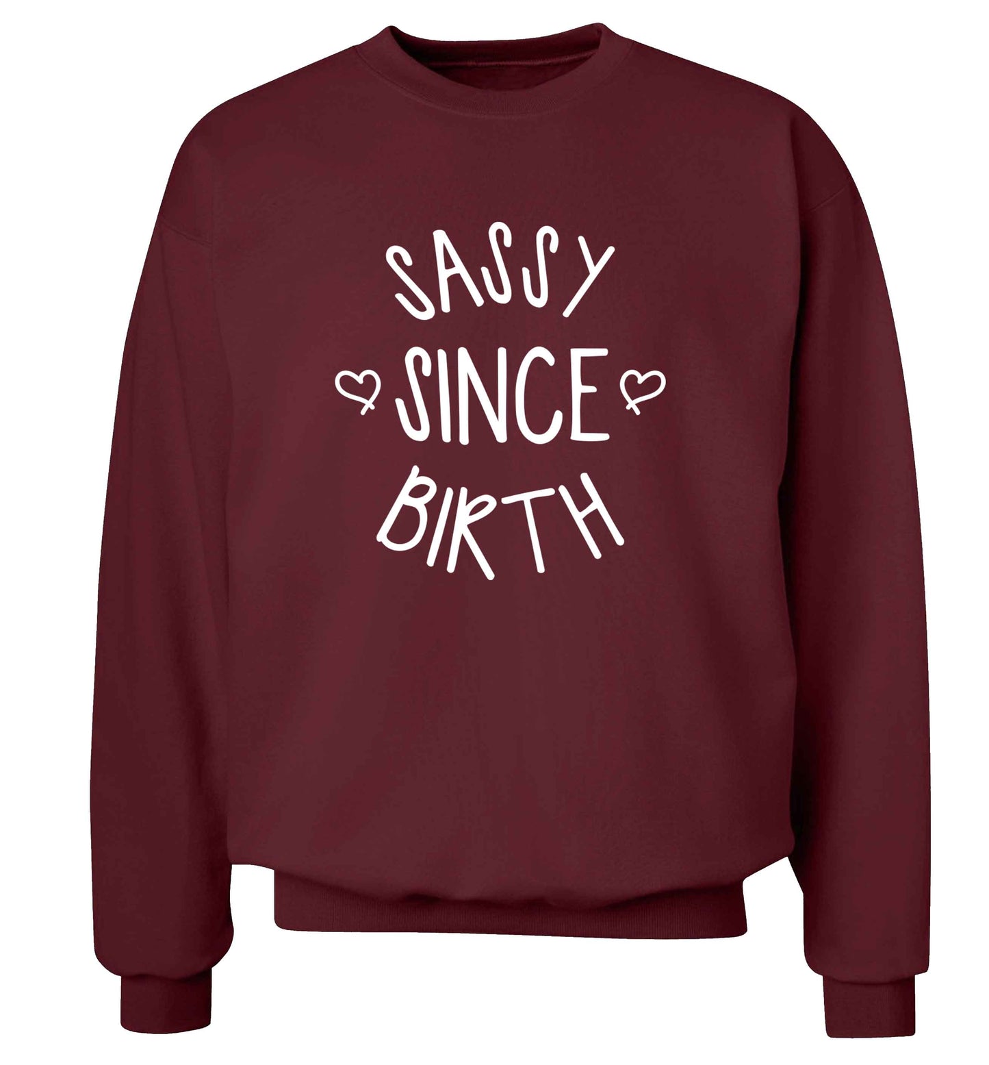 Sassy since birth adult's unisex maroon sweater 2XL