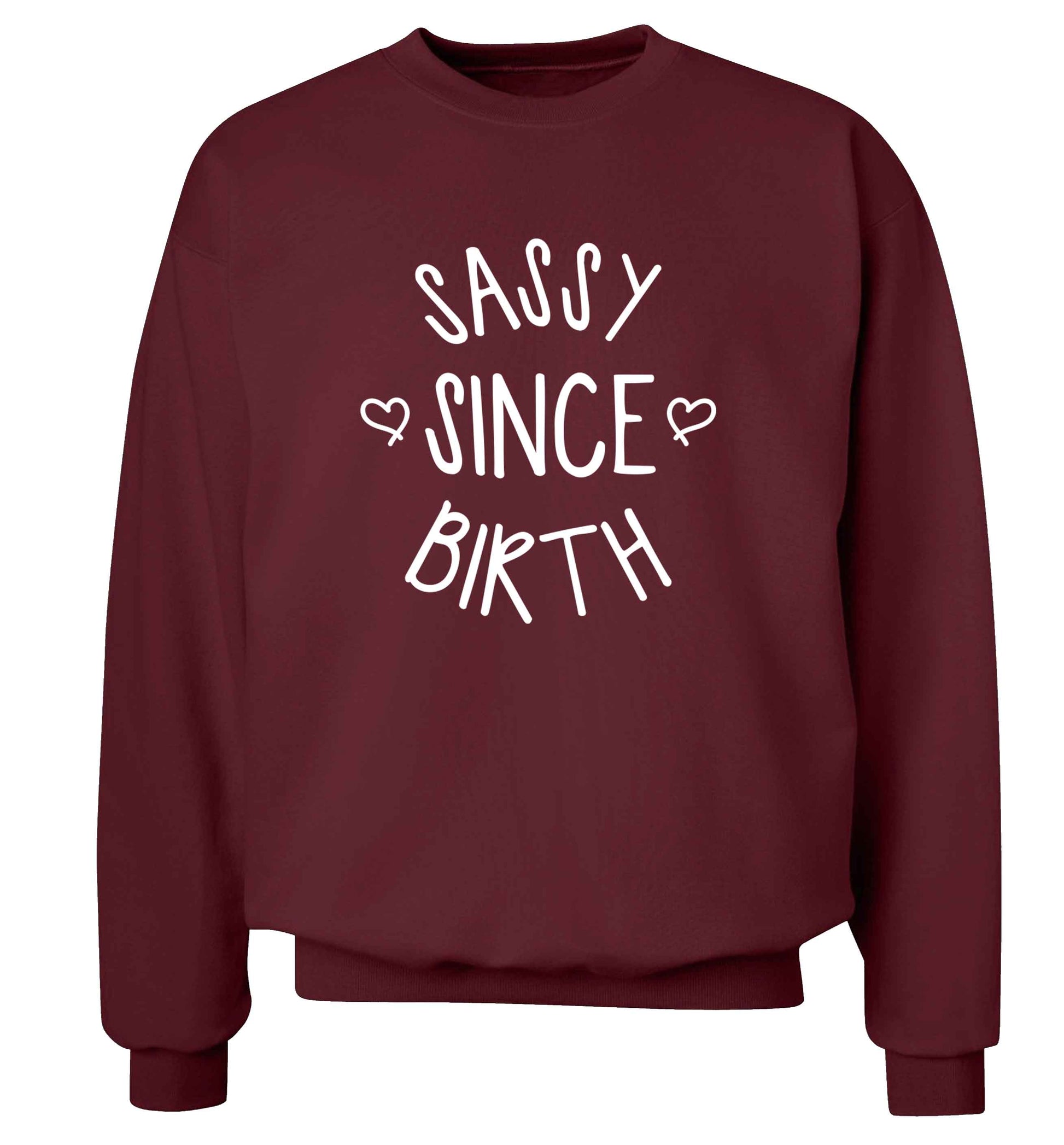 Sassy since birth adult's unisex maroon sweater 2XL
