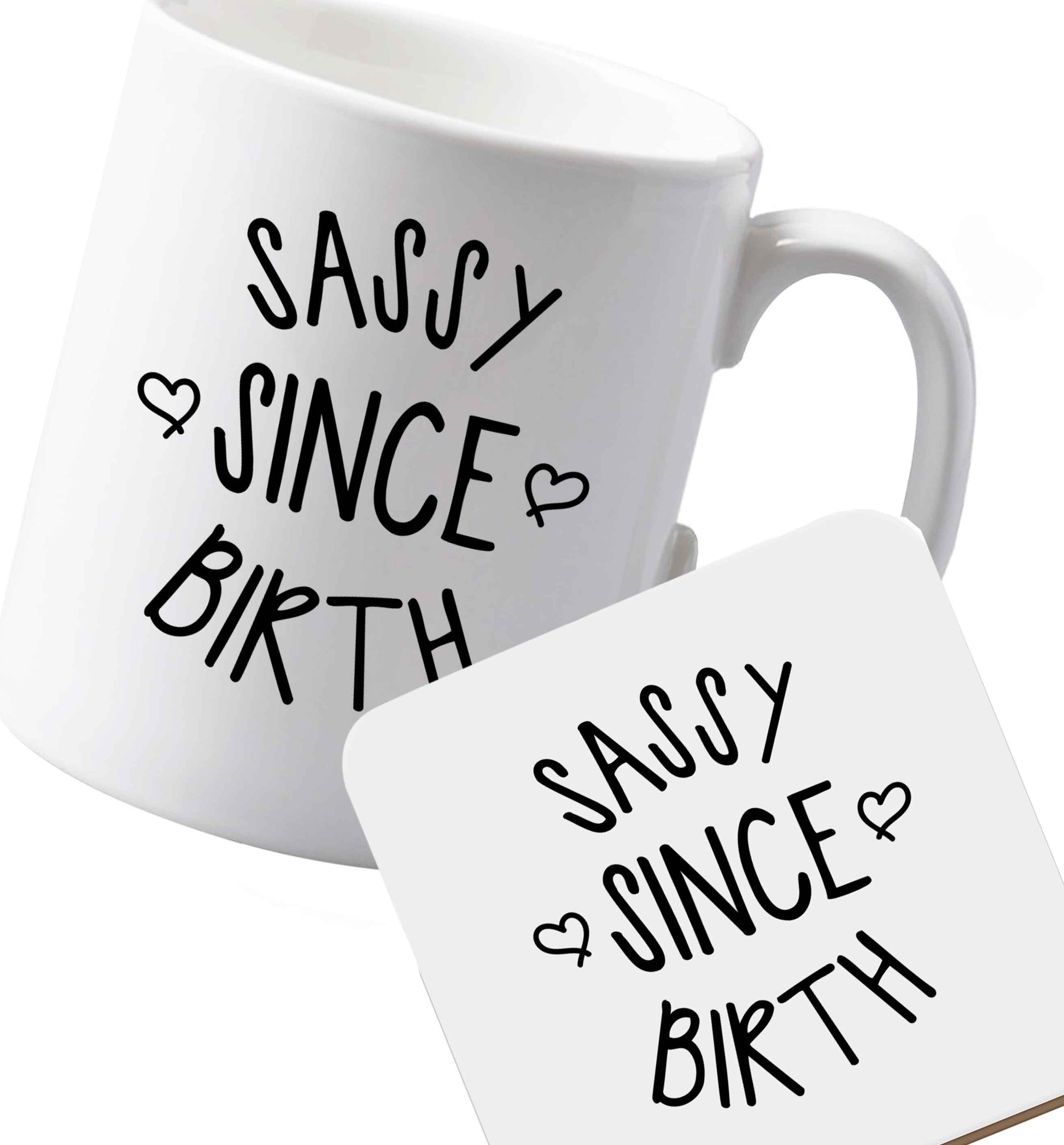 10 oz Ceramic mug and coaster Sassy since birth left sided
