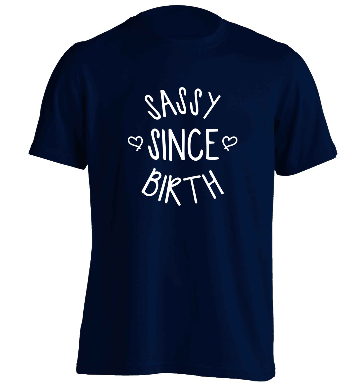 Sassy since birth adults unisex navy Tshirt 2XL