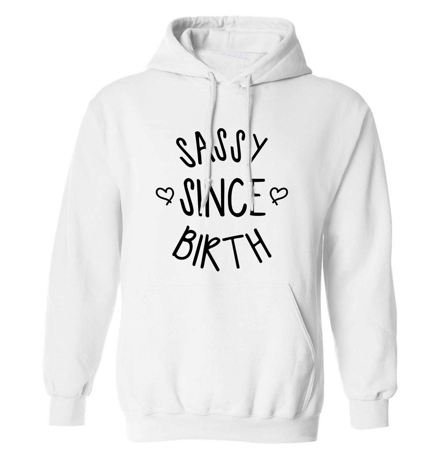 Sassy since birth adults unisex white hoodie 2XL
