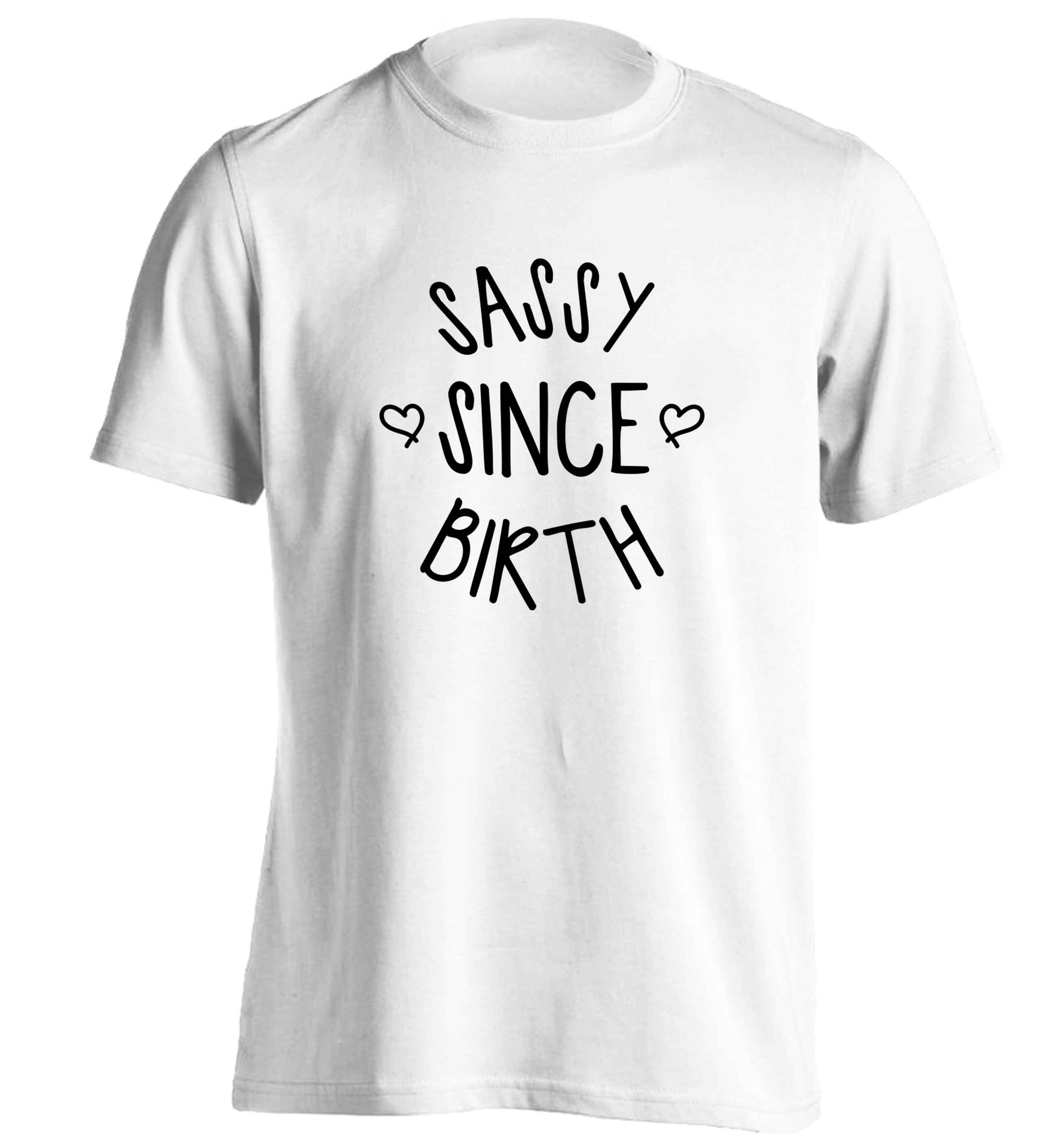 Sassy since birth adults unisex white Tshirt 2XL