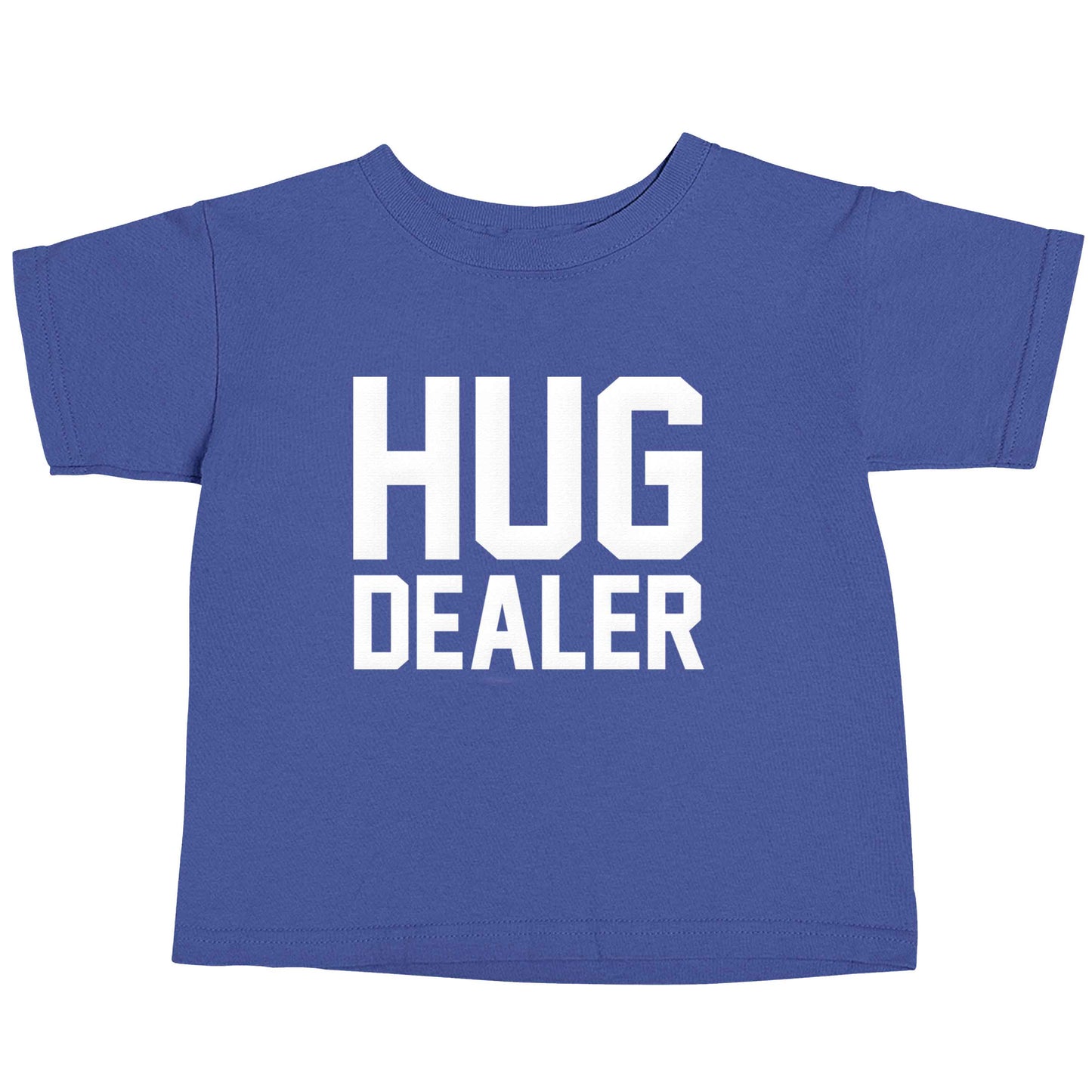 Hug dealer blue baby toddler Tshirt 2 Years