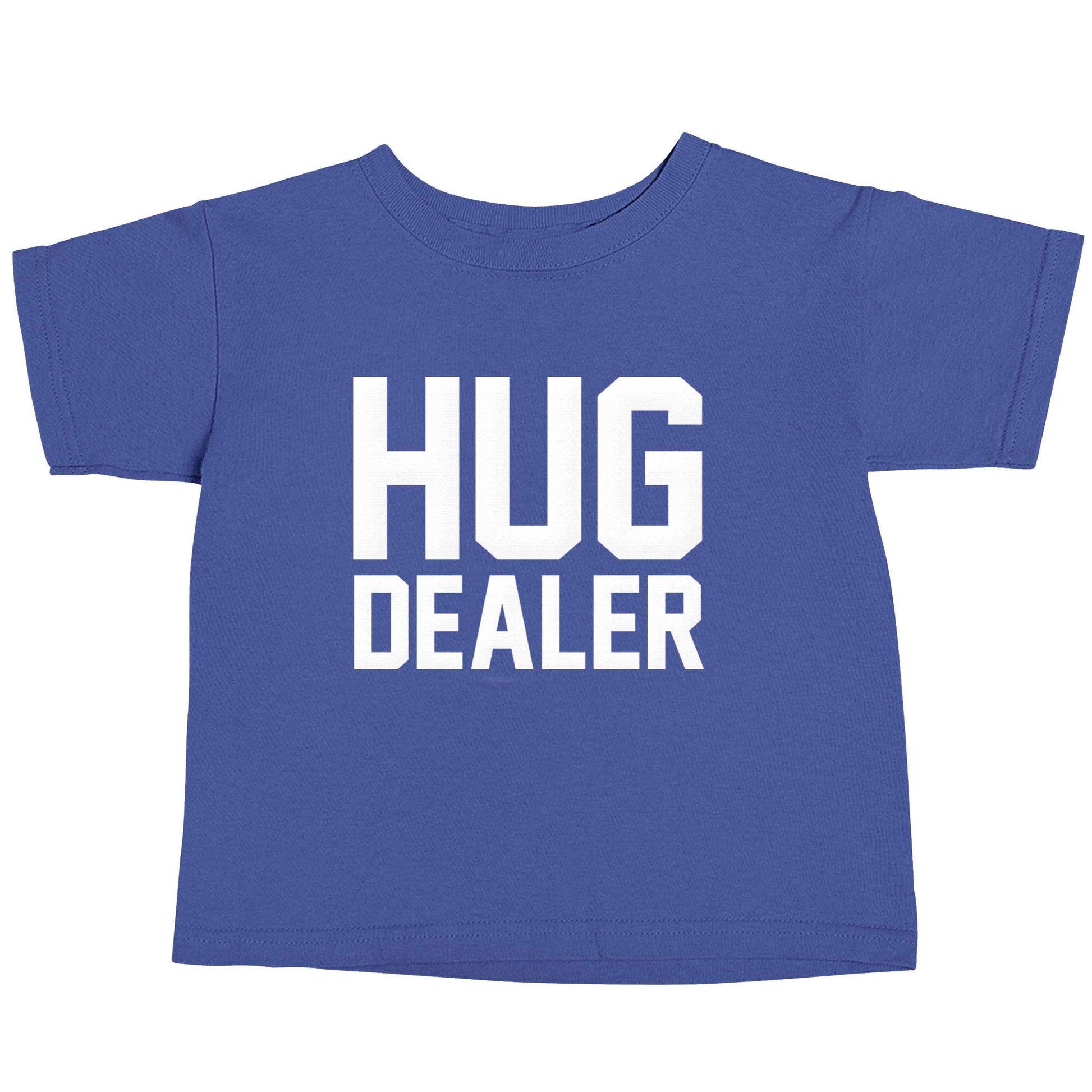 Hug dealer blue baby toddler Tshirt 2 Years