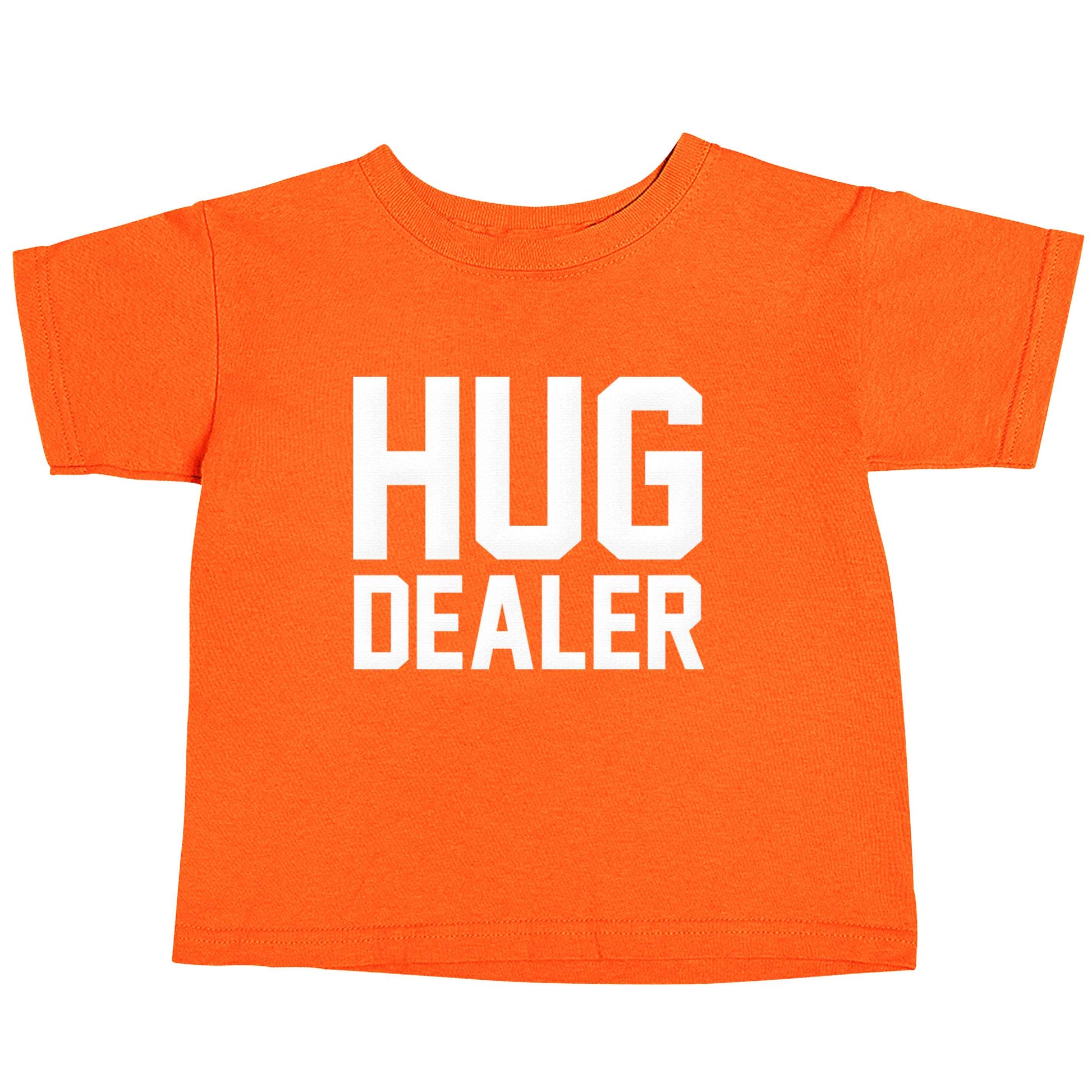 Hug dealer orange baby toddler Tshirt 2 Years