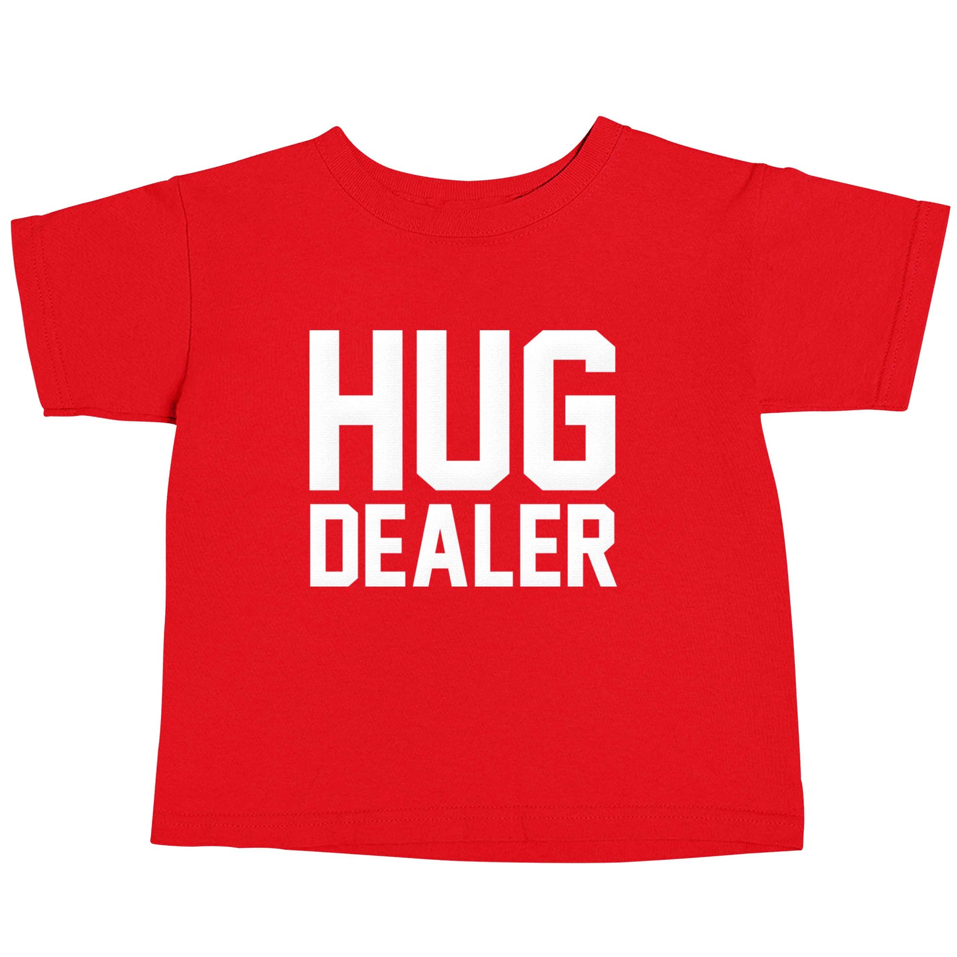 Hug dealer red baby toddler Tshirt 2 Years