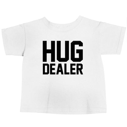 Hug dealer white baby toddler Tshirt 2 Years