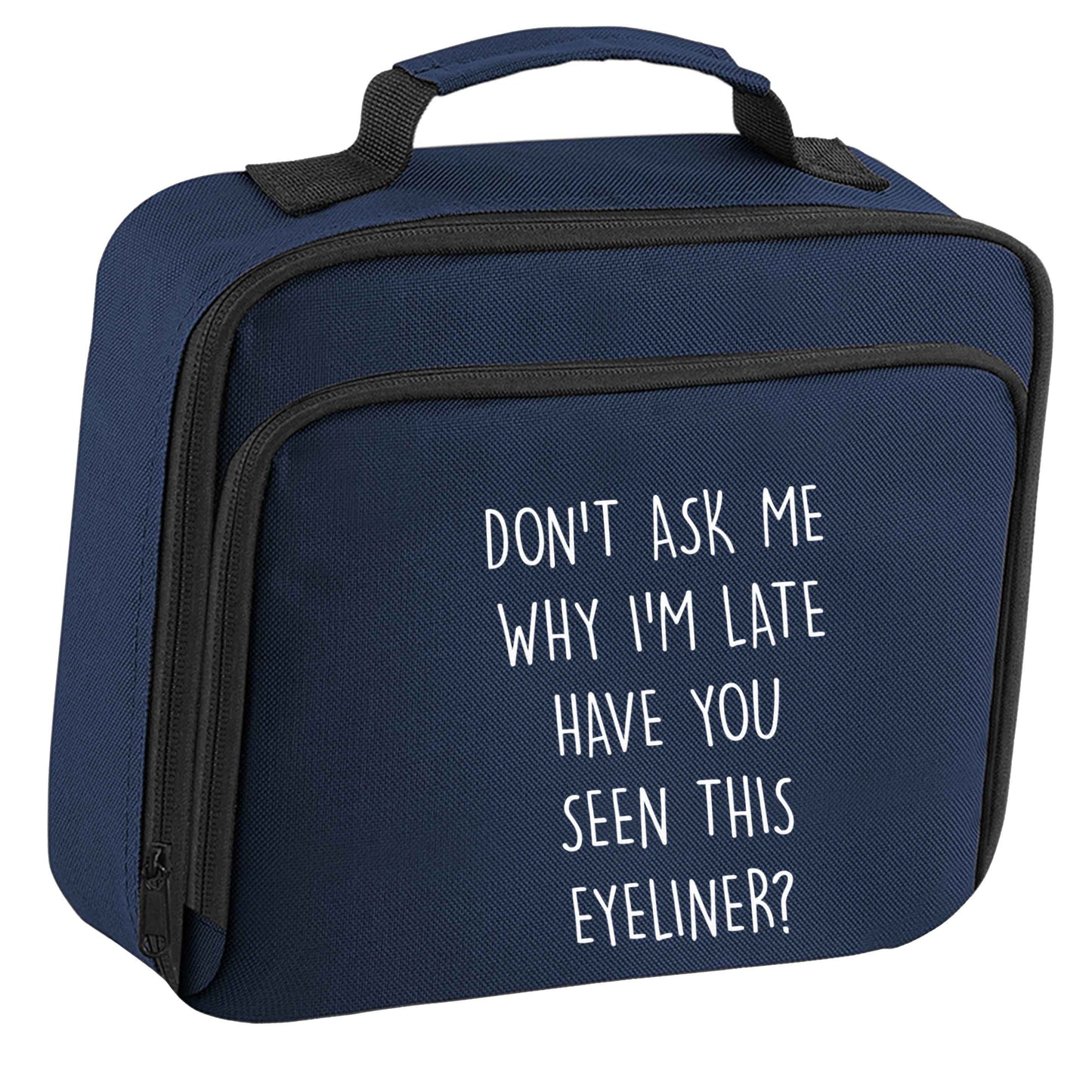 Don't ask why I'm late have you seen this eyeliner?! insulated navy lunch bag cooler