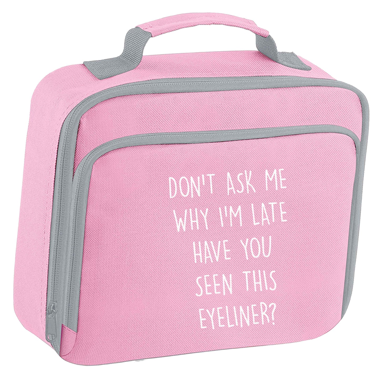Don't ask why I'm late have you seen this eyeliner?! insulated pink lunch bag cooler