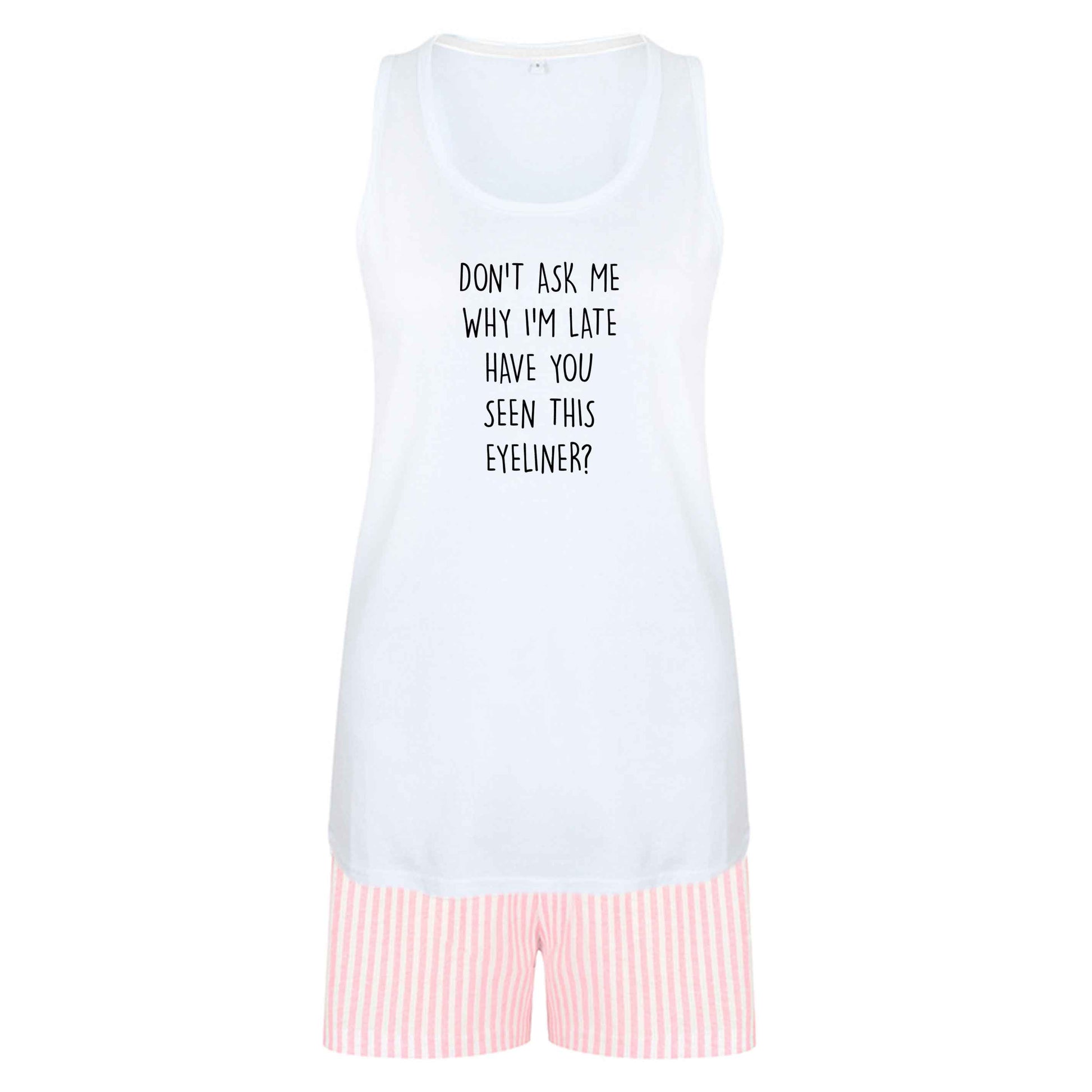 Don't ask why I'm late have you seen this eyeliner?! size XL women's pyjama shorts set in pink 