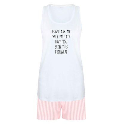 Don't ask why I'm late have you seen this eyeliner?! size XL women's pyjama shorts set in pink 