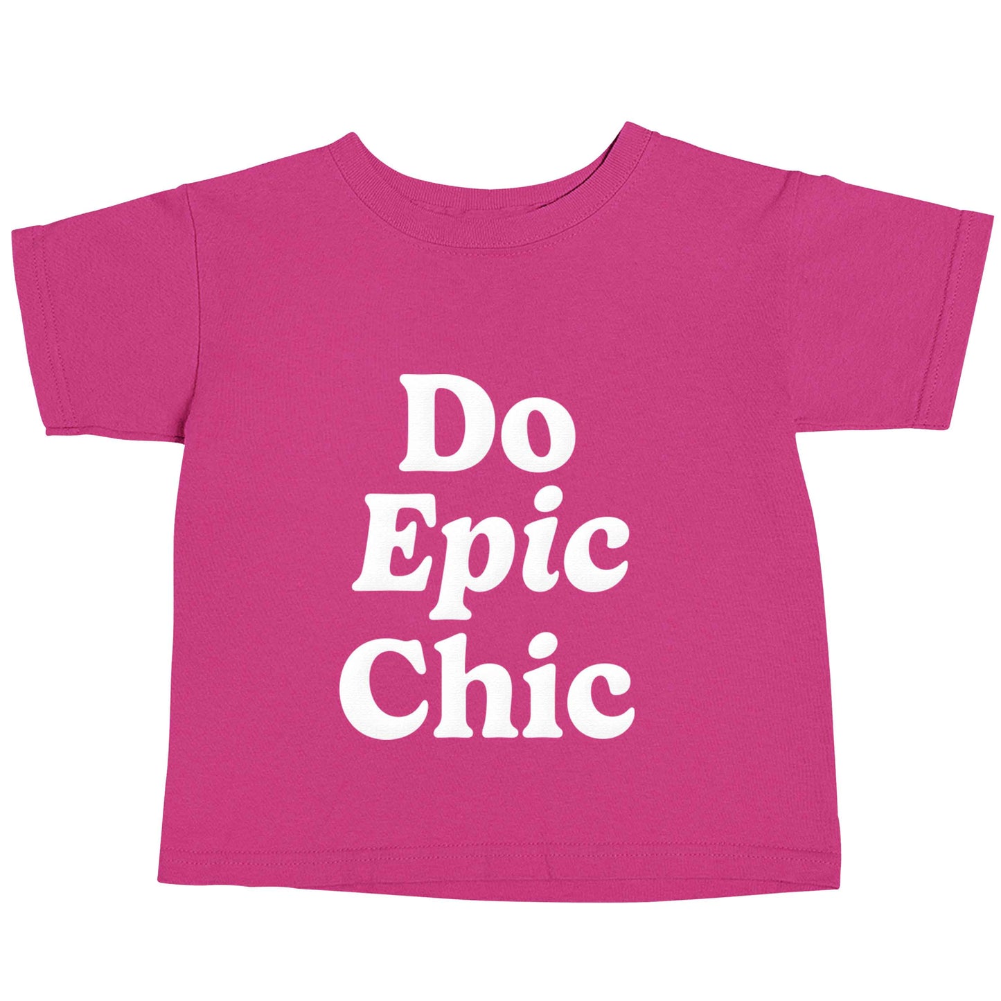 Do epic chic pink baby toddler Tshirt 2 Years