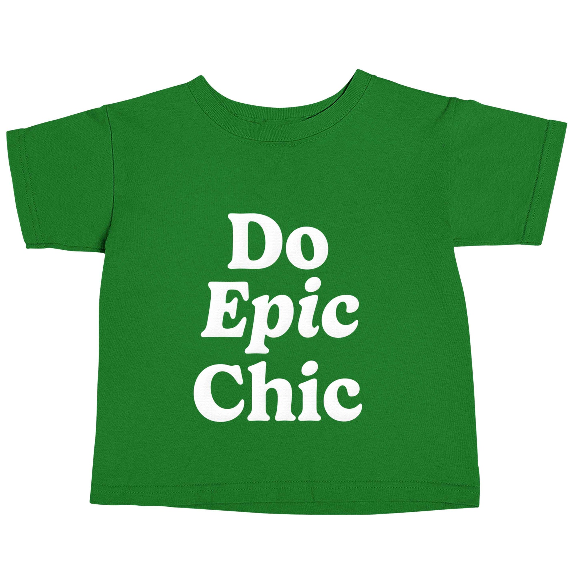 Do epic chic green baby toddler Tshirt 2 Years