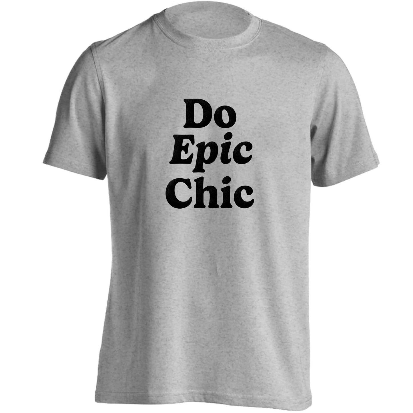 Do epic chic adults unisex grey Tshirt 2XL