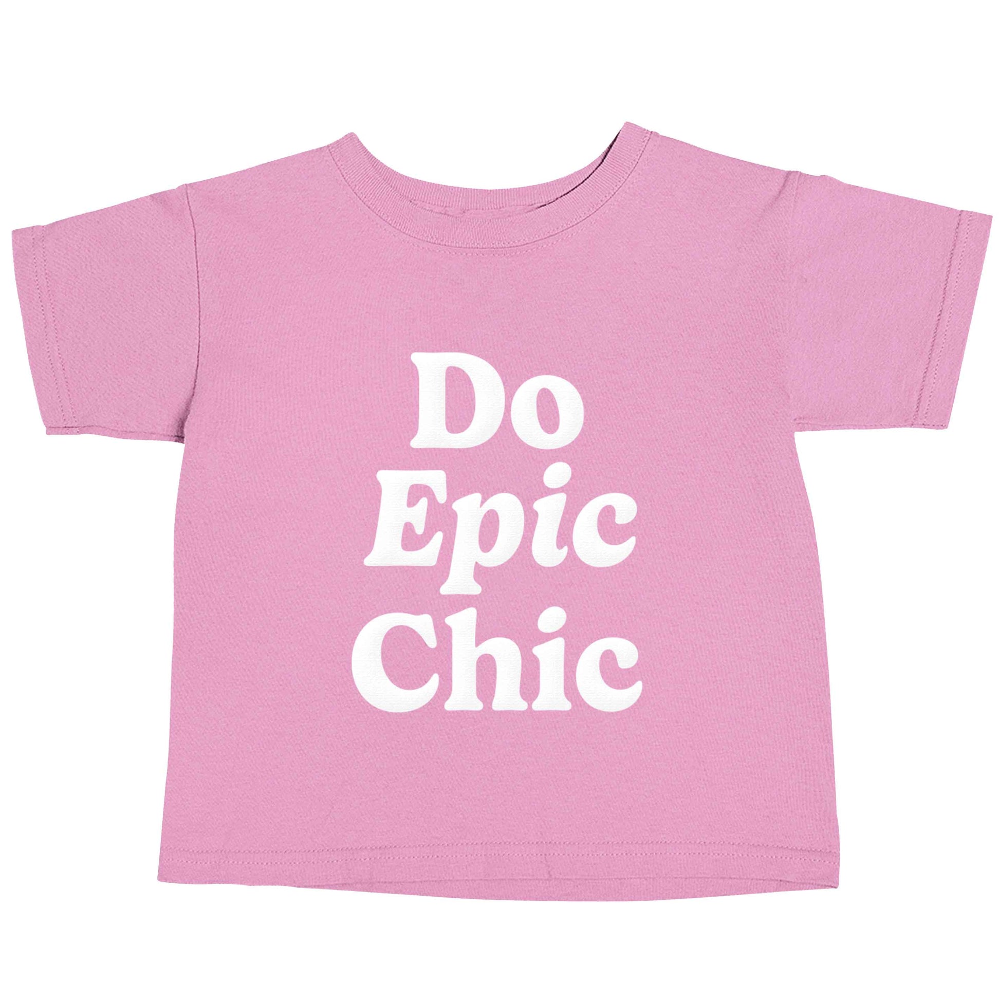 Do epic chic light pink baby toddler Tshirt 2 Years